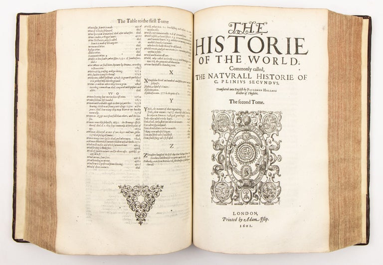 Item #3078 The Historie of the World. Commonly called, the Naturall Historie of C. Plinius Secundus. Translated into English by Philemon Holland Doctor in Physicke. The first [& Second] tome. the Elder Pliny, Philemon Holland, A D.