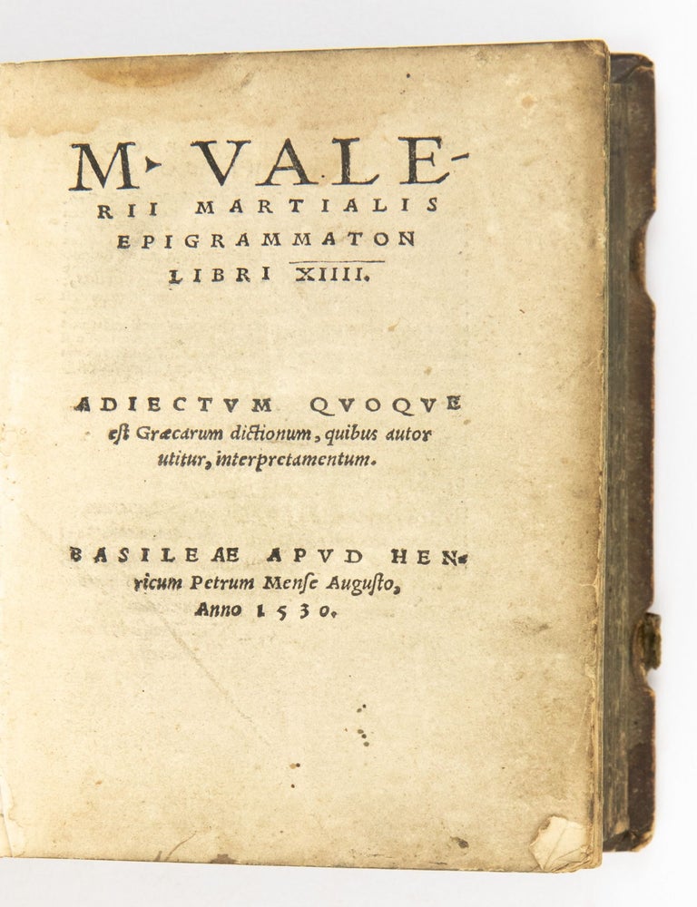 C. Valerii Catulli...Liber I. Alb. Tibulli Equitis Romani libri IIII. Sex Aurelii Propertii umbri libri IIII. C N. Cornelii Galli fragmenta. Basel: Henricus Petri, 1530 b/w Martialis, Marcus Valerius (40- ca. 100) Epigrammaton Libri XIIII Basel: Henricus Petri, 1530