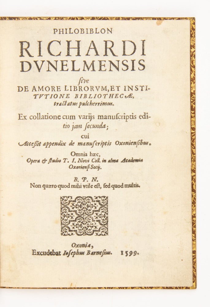 Item #4096 Philobiblon Richardi Dunelmensis sive De amore librorum, et institutione bibliothecæ,...