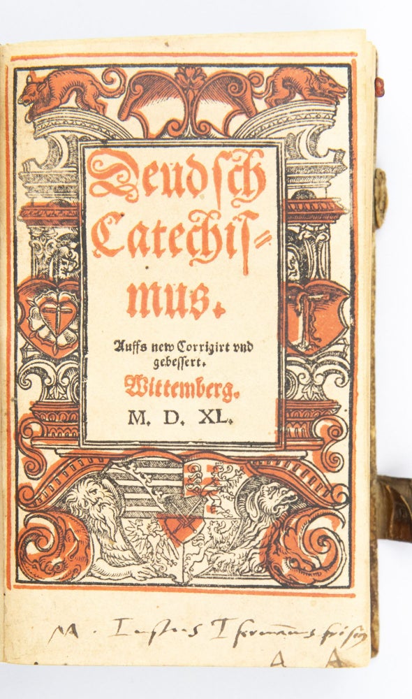 Item #4414 Deudsch Catechismus. Auffs new Corrigirt und gebessert. Martin Luther