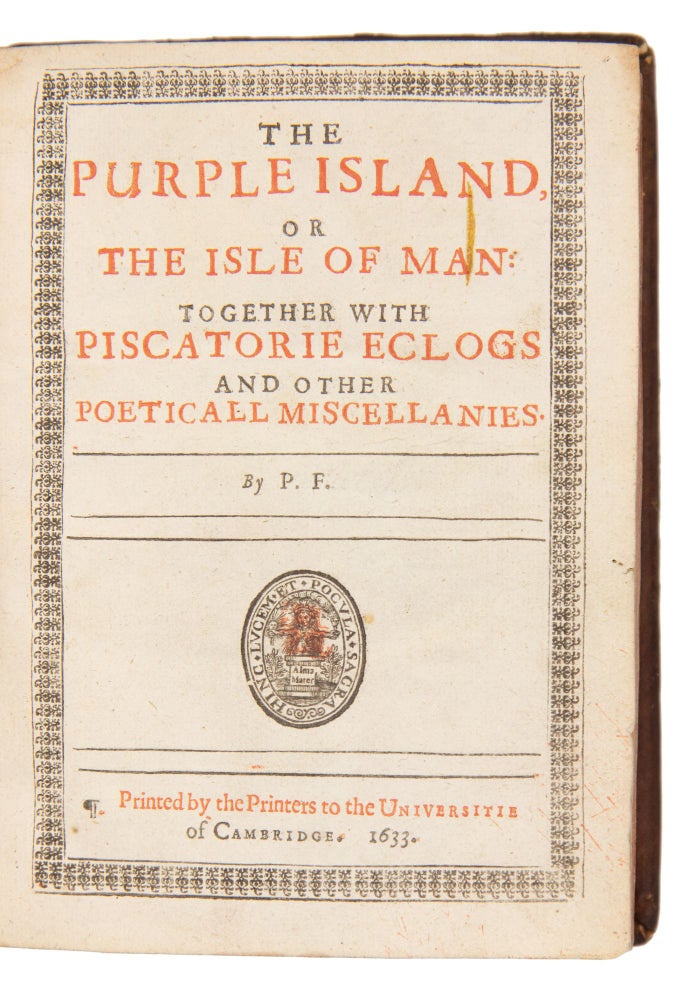 Item #4467 The Purple Island, Or The Isle Of Man: Together With Piscatorie Eclogs And Other...