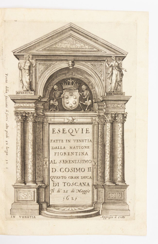 Esequie fatte in Venetia dalla natione fiorentina al Ser. D. Cosimo II, quarto Gran Duca di Toscana il di 25 di Maggio 1621. Orazione di Giulio Strozzi recitata da lui in Venetia nell'esequie del Serenissimo D. Cosimo II…