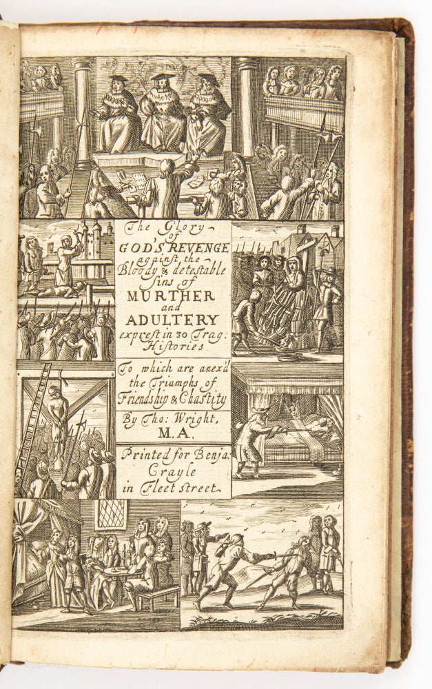 Item #4565 God's Revenge Against Murther and Adultery, express’d in thirty several tragical histories. Wherein are lively delineated the various stratagems, subtle practices and deluding oratory used by our modern gallants, in order to the seducing young ladies to their unlawful pleasures. To which are annexed the triumphs of friendship and chastity, in some heroick examples and delightful histories. The whole illustrated with about fifty elegant epistles, relating to love and gallantry. The second edition. By Thomas Wright, M.A. of St. Peter’s College in Cambridge. Thomas Wright.
