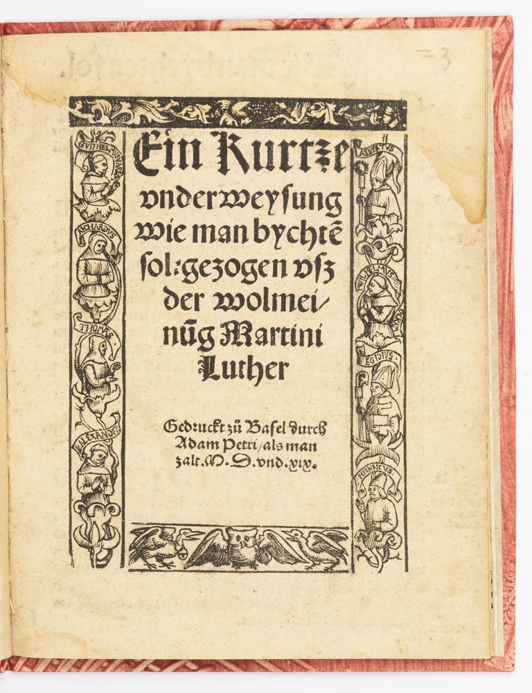 Item #4574 Ein kurtze Vnderweysung wie man bychten sol. Martin Luther