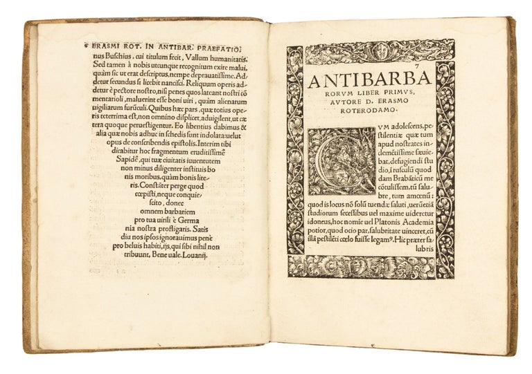 Antibarbarorum D. Erasmi Roterodami, liber unus, quem iuuenis quidem adhuc lusit: caeterum diu desideratum, demum repertum non iuuenis recognouit, & uelut postliminio studiosis restituit. Ex quo reliquorum, qui diis propiciis propediem accedent, lector coniecturam facias licebit.