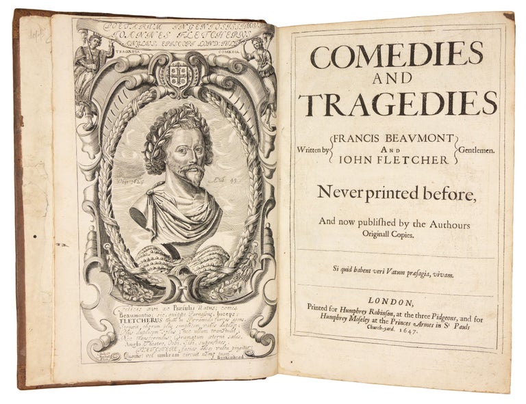 Item #4599 Comedies and Tragedies Written by Francis Beaumont and Iohn Fletcher, Gentlemen. Neverprinted [sic!] before and now Published by the Authours Originall Copies. Francis Beaumont, John Fletcher, Philip Massinger.