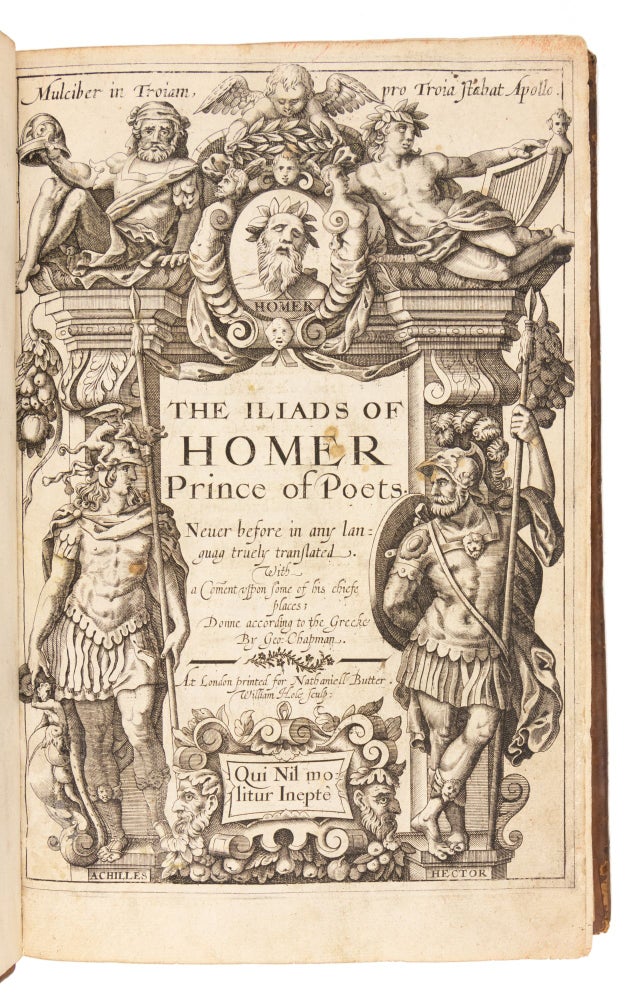 Item #4629 The Iliads of Homer prince of poets· Neuer before in any languag (sic!) truely...