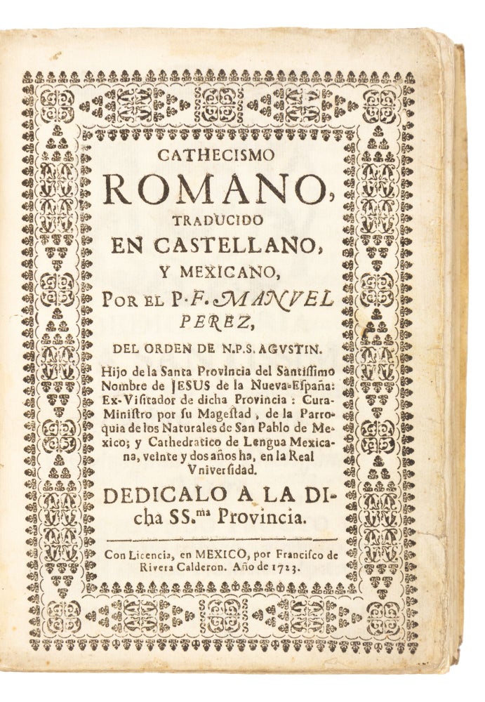 Item #4770 Cathecismo Romano, traducido en Castellano, y Mexicano por el P.F. Manuel Perez....