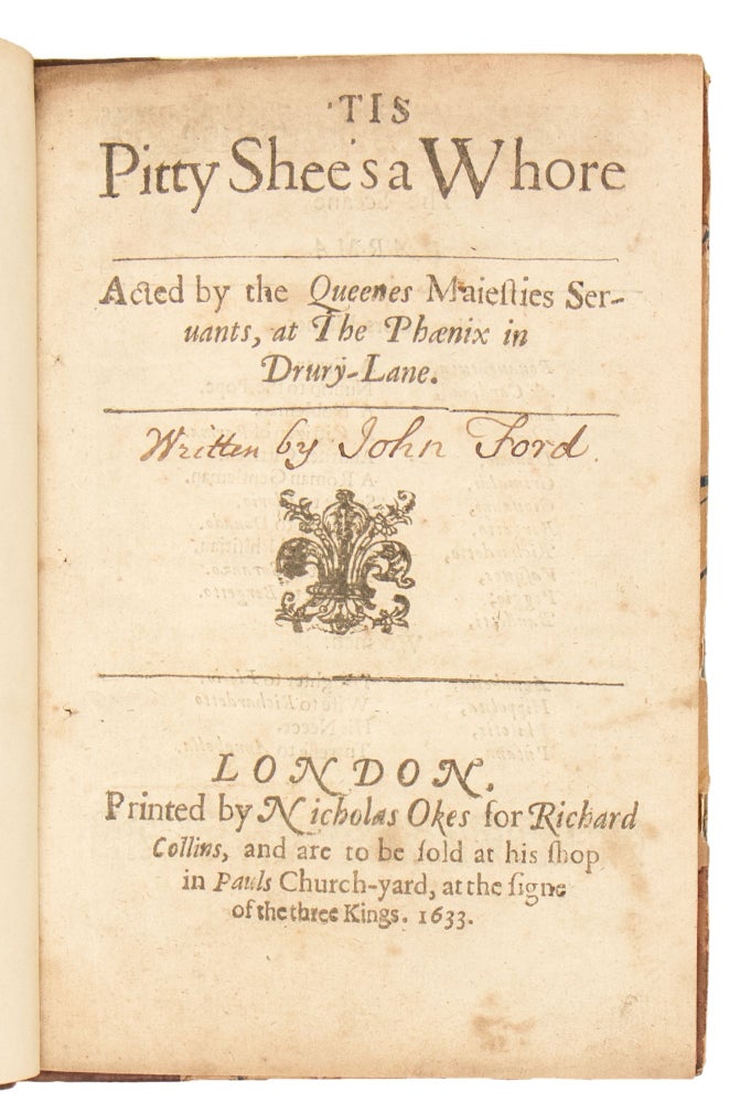 Item #4791 'Tis Pitty Shee's a Whore. Acted by the Queenes Maiesties Servants at the Phoenix in Drury-Lane. John Ford, 1585-ca.1640.