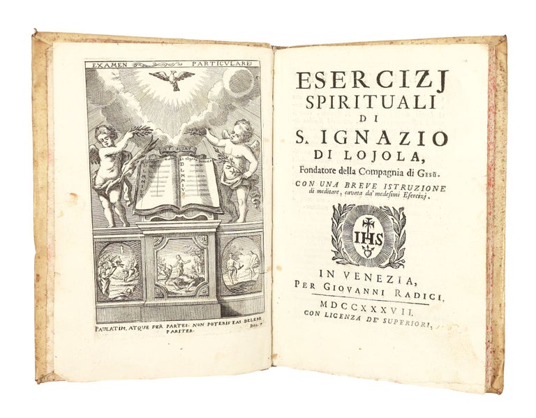 Esercizj spirituali di S. Ignazio di Lojola, fondatore della Compagnia di Gesù. Con una Breve Istruzione di meditare, cavata da’ medesimi Esercizi