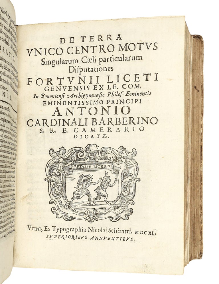 Sammelband of Five Works by Fortunio Liceti: “De regulari motu minimaque parallaxi cometarum caelestium disputationes,” “De terra unico centro motus singularum caeli particularum disputationes,” “De centro, & circumferentia libri duo,” “De natura, et arte libri duo,” “De luminis natura & efficientia libri tres”.