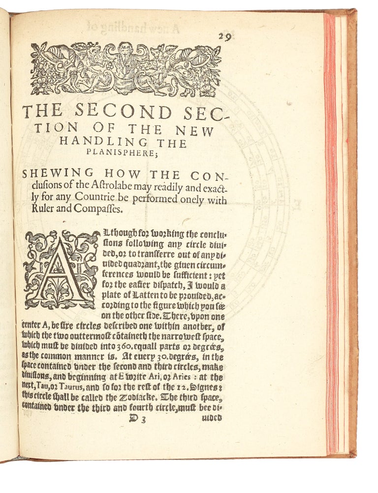 A New Handling of the Planisphere. Wherein are contained all those Definitions, Theoremes, and Problemes, which are necessarie to the vnderstanding and practising of the principall Conclusions Astronomicall and Geographicall, both according to the vulgar manner, performed by the Astrolabe, and otherwise, by a plaine Circle diuided into 360. degrees, and by two right lines crossing the Center at right Angles