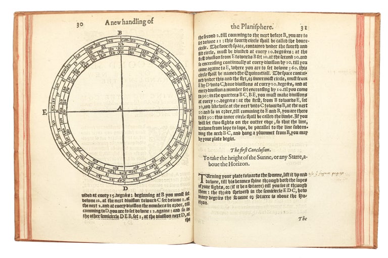 A New Handling of the Planisphere. Wherein are contained all those Definitions, Theoremes, and Problemes, which are necessarie to the vnderstanding and practising of the principall Conclusions Astronomicall and Geographicall, both according to the vulgar manner, performed by the Astrolabe, and otherwise, by a plaine Circle diuided into 360. degrees, and by two right lines crossing the Center at right Angles