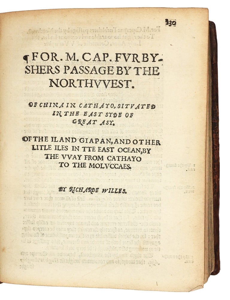 The History of Travayle in the West and East Indies, and other countreys lying eyther way, towards the fruitfull and ryche Moluccas. As Moscovia, Persia, Arabia, Syria, Aegypte, Ethiopia, Guinea, China in Cathayo, and Giapan: With a discourse of the Northwest passage.... Gathered in parte, and done into Englyshe by Richard Eden. Newly set in order, augmented, and finished by Richard Willes.