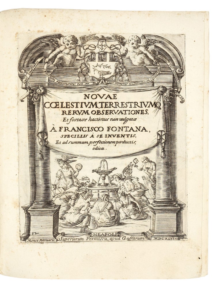 Novae Coelestium Terrestriumq[ue] Rerum Observationes, et fortasse hactenus non vulgatae &agrave; Francisco Fontana, specillis a se inventis, et ad summam perfectionem perductis editae.