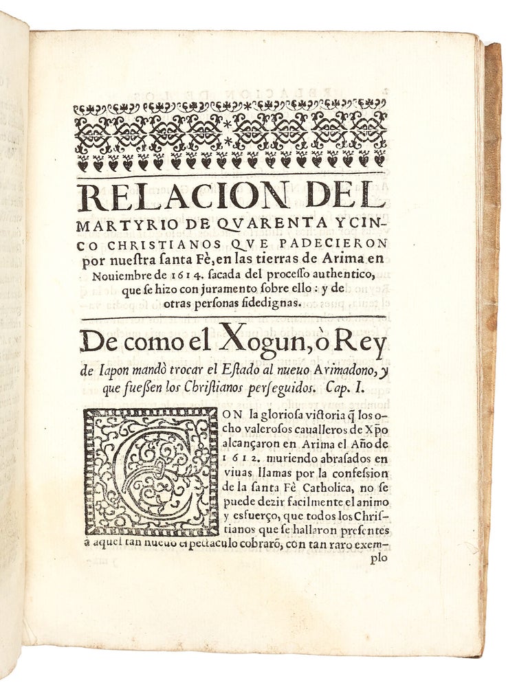 Relacion de la persecucion que uvo en la Yglesia de Iapon y de los insignes martyres, que gloriosamente dieron su vida en defensa de n[ost]ra santa F&eacute;, el a&ntilde;o de 1614 y 615. [with, as issued] Relacion del Martyrio de quarenta y cinco christianos que padecieron por nuestra santa Fe en las tierras de Arima en Noviembre de 1614.