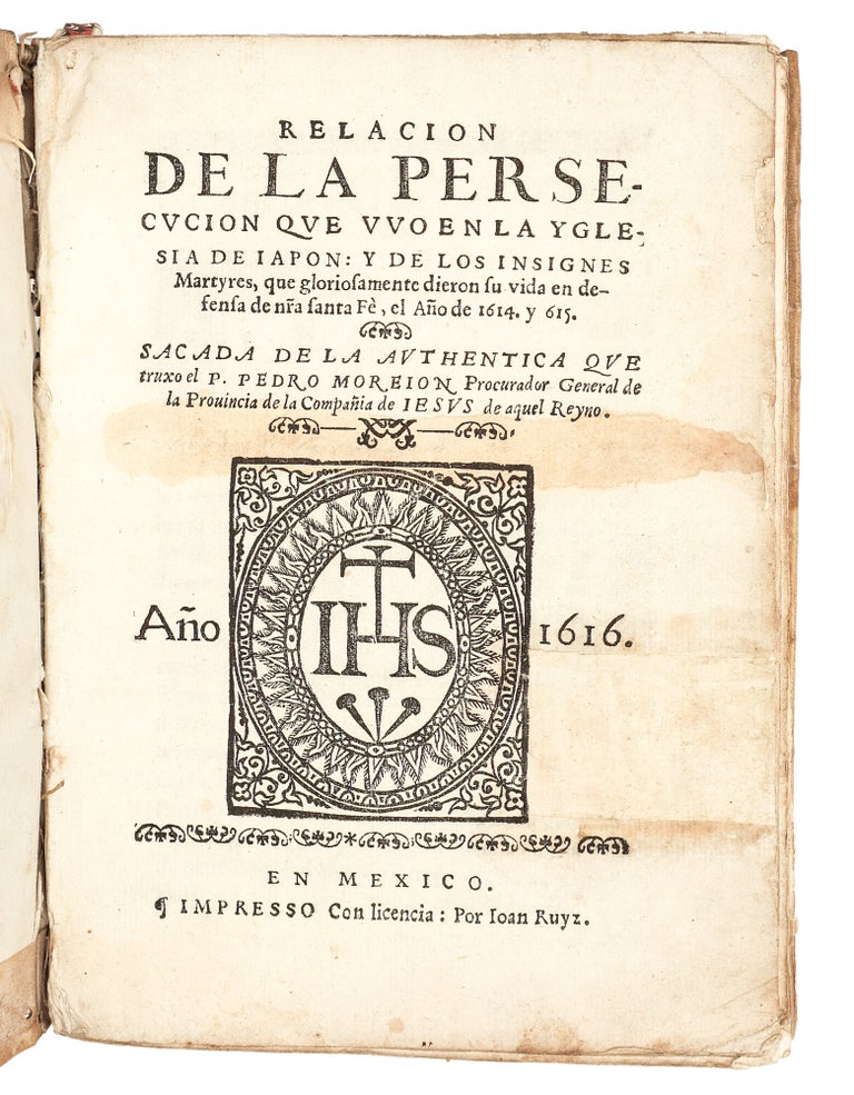 Item #5452 Relacion de la persecucion que uvo en la Yglesia de Iapon y de los insignes martyres,...