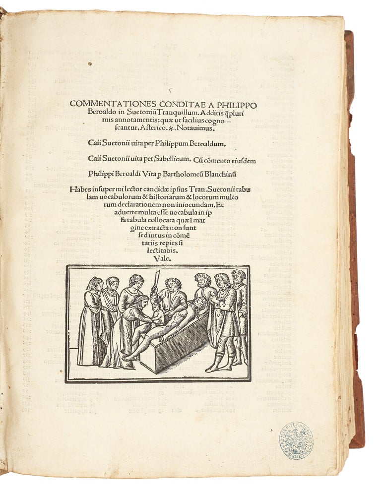 [De vita XII Caesarum]. Commentationes conditae a Philippo Beroaldo in Svetonium Tranquillum. Additis quamplurimis annotamentis: quae ut facilius cognoscantur. Asterien * notavimus. Cali Svetonii vita per Philippum Beroaldum. Call Svetonii vita per Sabellicum. Cum commento eiusdem. Philippi Beroaldi vita per Bartholomeum Blanchinum. Habes insuper mi lector candidae ipsius Tran. Svetonii tabulam vocabulorum.
