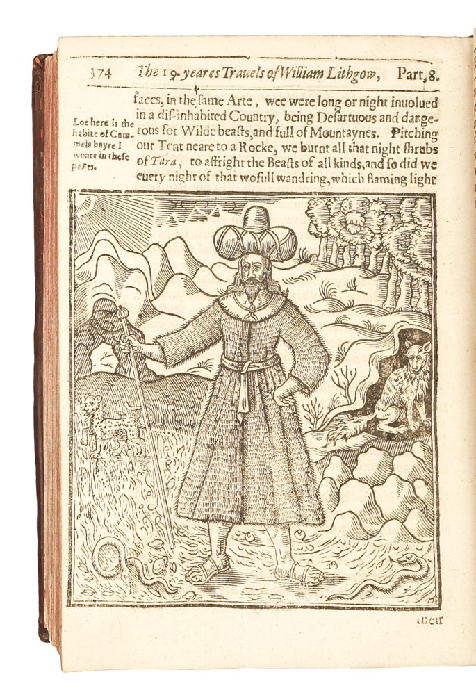 The Totall Discourse, of the Rare Adventures, and Painefull Peregrinations of Long Nineteene Yeares Travayles from Scotland, to the Most Famous Kingdomes in Europe, Asia, and Affrica. Perfited by Three Deare Bought Voyages, in Surveighing of Forty Eight Kingdomes Ancient and Moderne; Twenty One Rei-publickes, Ten Absolute Principalities, with Two Hundred Ilands. The Particular Names Whereof, are Described in Each Argument of the Ten Divisions of this History: and it also Divided in Three Bookes; Two Whereof, Never Heretofore Published. Wherein is Contayned, an Exact Relation, of the Lawes, Religion, Policies, and Government of all their Princes, Potentates, and People. Together with the Grievous Tortures he Suffered, by the Inquisition of Malaga in Spaine, his Miraculous Discovery and Delivery Thence: and of his Last and Late Returne from the Northerne Iles.