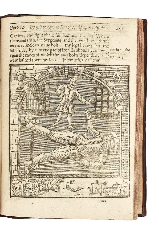 The Totall Discourse, of the Rare Adventures, and Painefull Peregrinations of Long Nineteene Yeares Travayles from Scotland, to the Most Famous Kingdomes in Europe, Asia, and Affrica. Perfited by Three Deare Bought Voyages, in Surveighing of Forty Eight Kingdomes Ancient and Moderne; Twenty One Rei-publickes, Ten Absolute Principalities, with Two Hundred Ilands. The Particular Names Whereof, are Described in Each Argument of the Ten Divisions of this History: and it also Divided in Three Bookes; Two Whereof, Never Heretofore Published. Wherein is Contayned, an Exact Relation, of the Lawes, Religion, Policies, and Government of all their Princes, Potentates, and People. Together with the Grievous Tortures he Suffered, by the Inquisition of Malaga in Spaine, his Miraculous Discovery and Delivery Thence: and of his Last and Late Returne from the Northerne Iles.