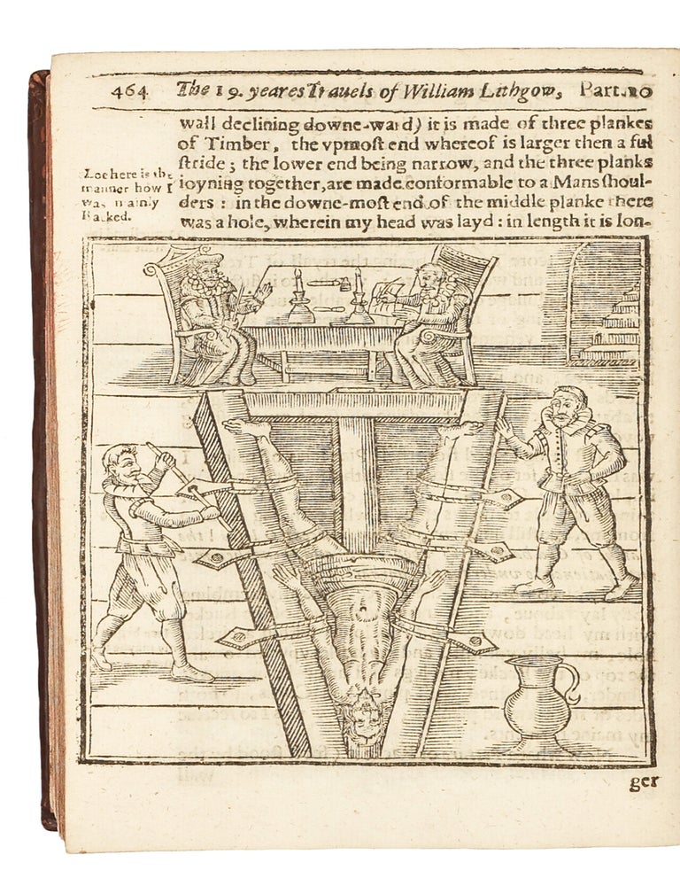 The Totall Discourse, of the Rare Adventures, and Painefull Peregrinations of Long Nineteene Yeares Travayles from Scotland, to the Most Famous Kingdomes in Europe, Asia, and Affrica. Perfited by Three Deare Bought Voyages, in Surveighing of Forty Eight Kingdomes Ancient and Moderne; Twenty One Rei-publickes, Ten Absolute Principalities, with Two Hundred Ilands. The Particular Names Whereof, are Described in Each Argument of the Ten Divisions of this History: and it also Divided in Three Bookes; Two Whereof, Never Heretofore Published. Wherein is Contayned, an Exact Relation, of the Lawes, Religion, Policies, and Government of all their Princes, Potentates, and People. Together with the Grievous Tortures he Suffered, by the Inquisition of Malaga in Spaine, his Miraculous Discovery and Delivery Thence: and of his Last and Late Returne from the Northerne Iles.
