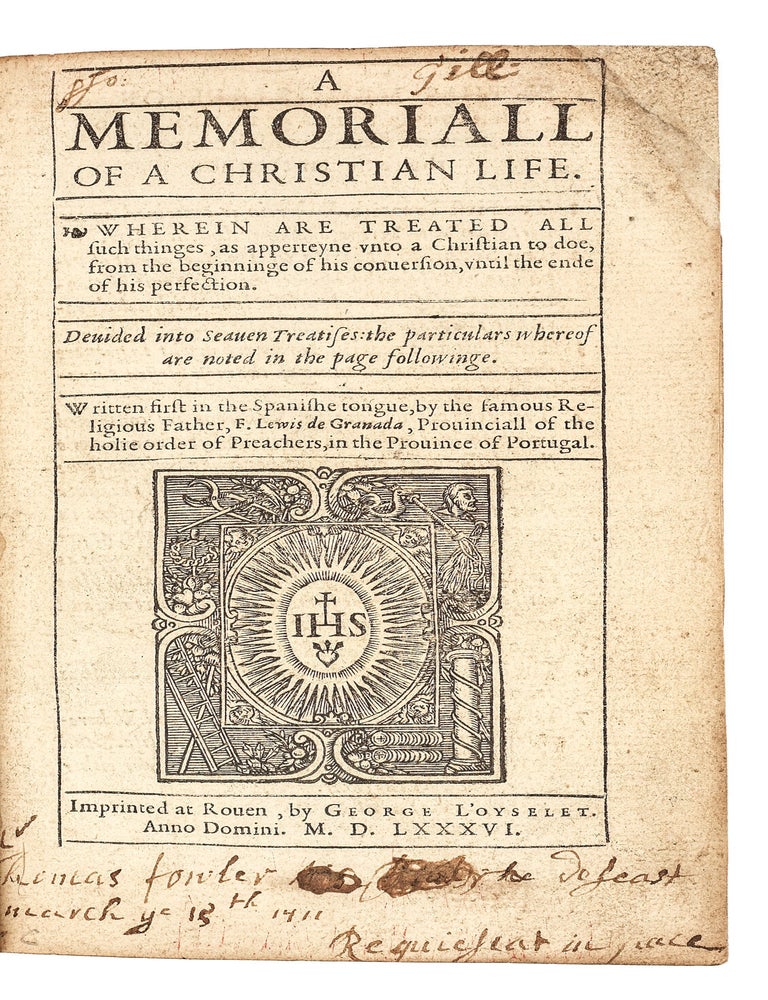 A memoriall of a Christian life. Wherein are treated all such thinges, as apperteyne vnto a Christian to doe, from the beginninge of his conuersion, vntil the ende of his perfection. Deuided into seauen treatises: the particulars whereof are noted in the page followinge. Written first in the Spanishe tongue, by the famous religious father, F. Lewis de Granada, prouinciall of the holie order of Preachers, in the prouince of Portugal.