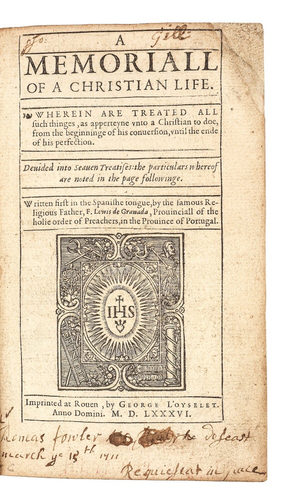 A memoriall of a Christian life. Wherein are treated all such thinges, as apperteyne vnto a Christian to doe, from the beginninge of his conuersion, vntil the ende of his perfection. Deuided into seauen treatises: the particulars whereof are noted in the page followinge. Written first in the Spanishe tongue, by the famous religious father, F. Lewis de Granada, prouinciall of the holie order of Preachers, in the prouince of Portugal.