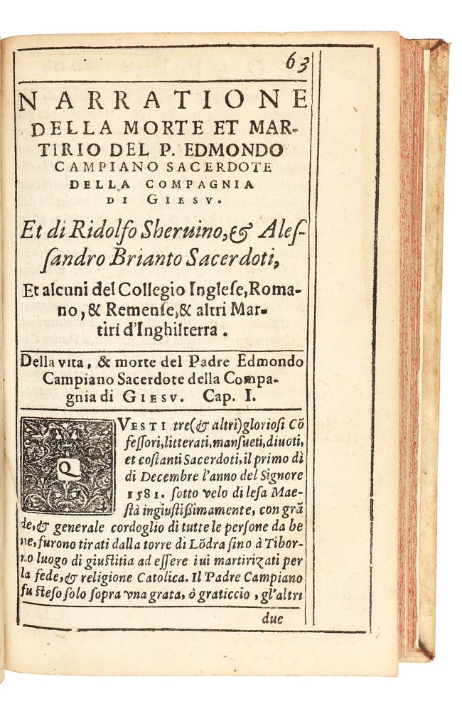 Historia del glorioso martirio di sedici sacerdoti martirizati in Inghilterra per la confessione, & difesa della fede catolica, l'anno 1581, 1582, & 1583 : con vna prefatione, che dichiara la loro innocenza; Con vna prefatione, che dichiara la loro innocenza; composta da quelli, che co essi praticauanomen tre erano viui, & si trouorno presenti al lor giuditio, & morte. Tradotta di lingua inglese in italiana da vno del Collegio inglese di Roma. S'è aggiunto il martirio di due altre sacerdoti, & vno secolare inglesi, martirizati l'anno 1577. & 1578.