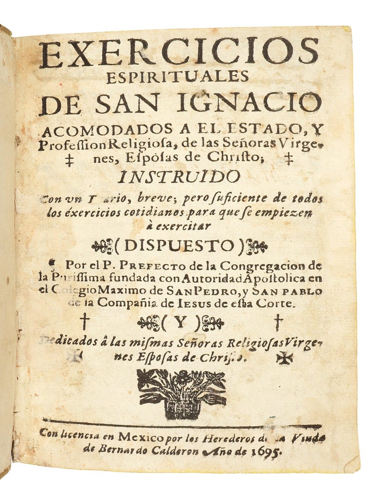 Exercicios Espirituales de San Ignacio, acomodados a el estado, y